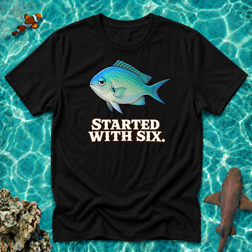 Started With Six Chromis T-Shirt