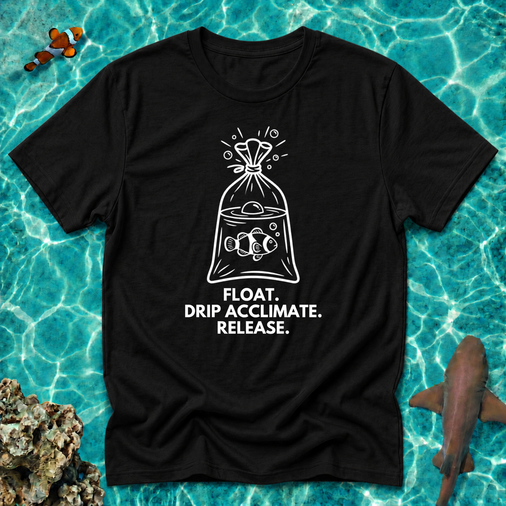 Float Drip Acclimate Release Clownfish T-Shirt