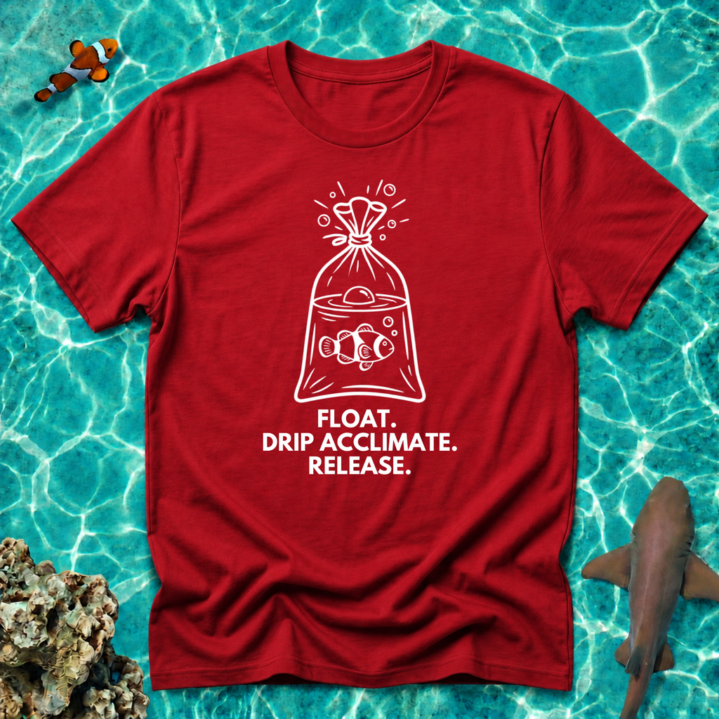 Float Drip Acclimate Release Clownfish T-Shirt