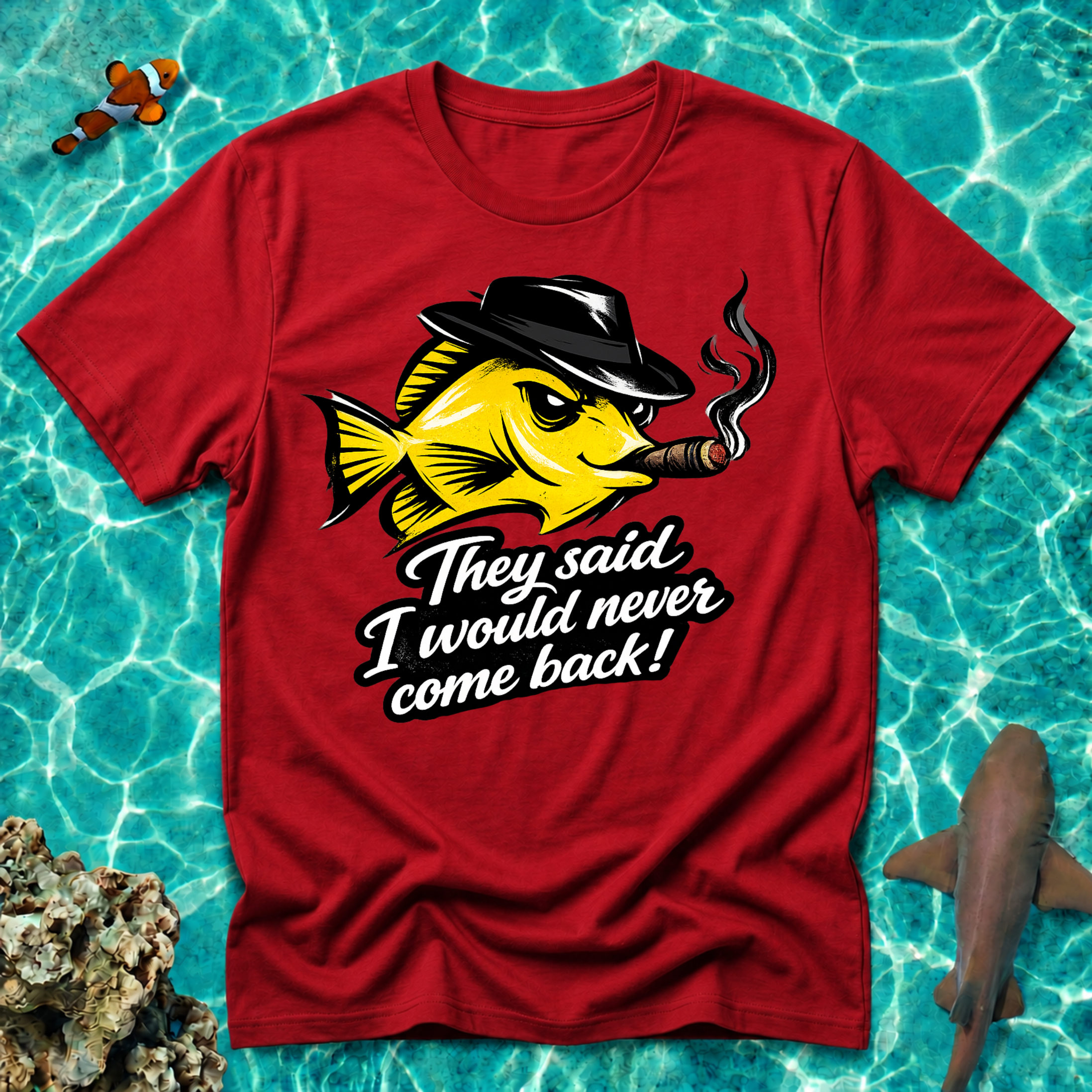 Yellow Tang - Tshirt "They Said I Would Never Come Back"