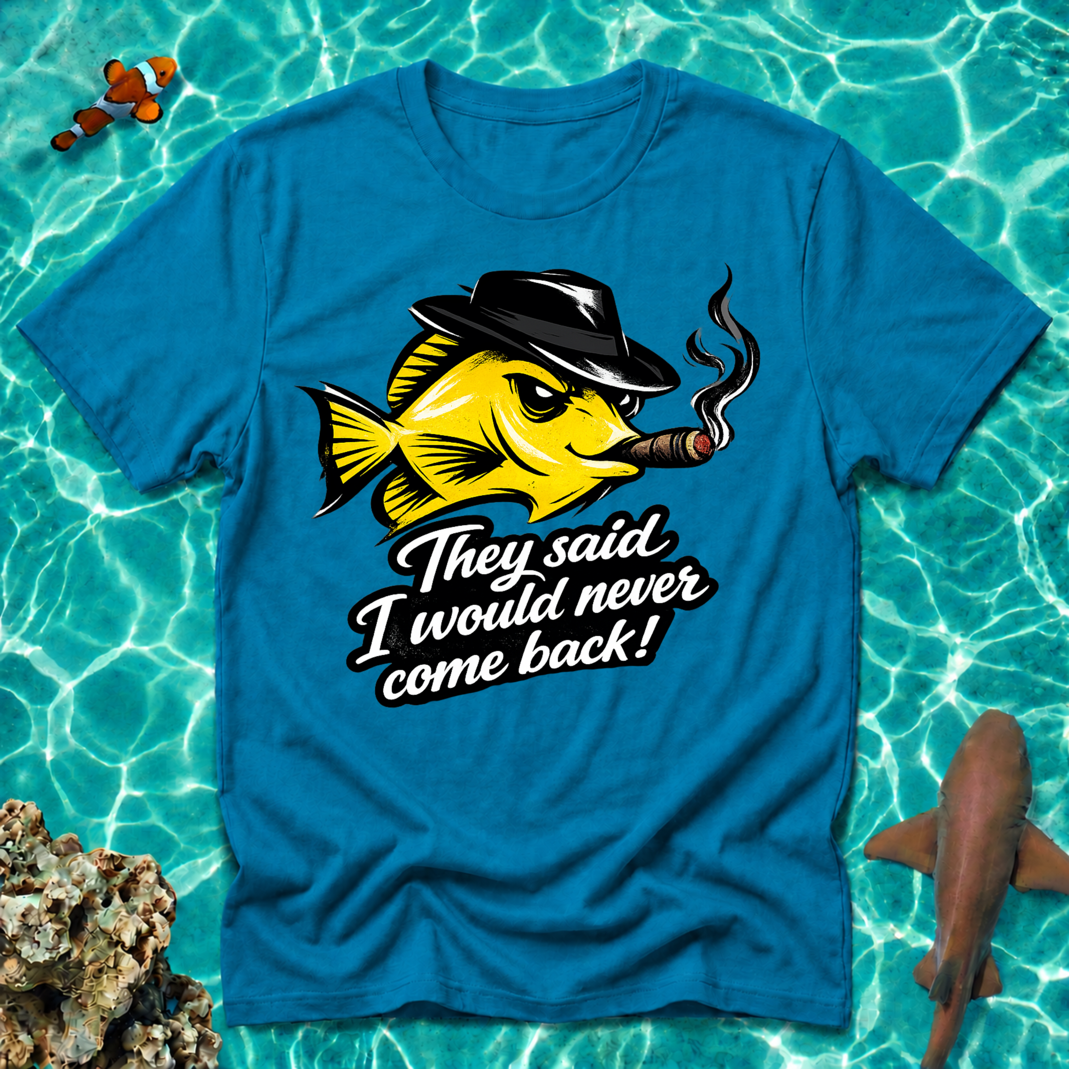 Yellow Tang - Tshirt "They Said I Would Never Come Back"