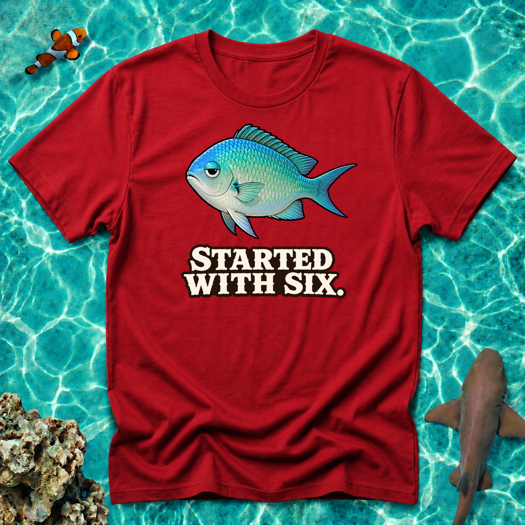 Started With Six Chromis T-Shirt